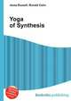 Yoga of Synthesis, Jesse Russell,Ronald Cohn 