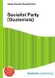 Socialist Party (Guatemala), Jesse Russell,Ronald Cohn 
