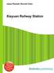 Xiayuan Railway Station, Jesse Russell,Ronald Cohn 