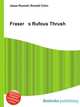 Fraser s Rufous Thrush, Jesse Russell,Ronald Cohn 