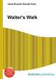 Walter's Walk, Jesse Russell,Ronald Cohn 