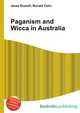 Paganism and Wicca in Australia, Jesse Russell,Ronald Cohn 