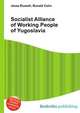 Socialist Alliance of Working People of Yugoslavia, Jesse Russell,Ronald Cohn 