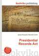 Presidential Records Act, Jesse Russell,Ronald Cohn 