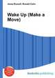 Wake Up (Make a Move), Jesse Russell,Ronald Cohn 