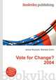 Vote for Change? 2004, Jesse Russell,Ronald Cohn 