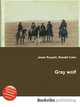 Gray wolf, Jesse Russell,Ronald Cohn 