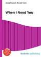 When I Need You, Jesse Russell,Ronald Cohn 