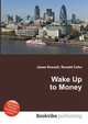 Wake Up to Money, Jesse Russell,Ronald Cohn 