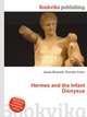 Hermes and the Infant Dionysus, Jesse Russell,Ronald Cohn 