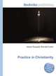 Practice in Christianity, Jesse Russell,Ronald Cohn 