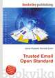 Trusted Email Open Standard, Jesse Russell,Ronald Cohn 
