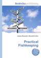 Practical Fishkeeping, Jesse Russell,Ronald Cohn 