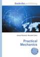 Practical Mechanics, Jesse Russell,Ronald Cohn 