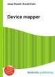 Device mapper, Jesse Russell,Ronald Cohn 