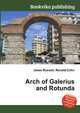 Arch of Galerius and Rotunda, Jesse Russell,Ronald Cohn 