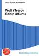 Wolf (Trevor Rabin album), Jesse Russell,Ronald Cohn 