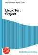 Linux Test Project, Jesse Russell,Ronald Cohn 