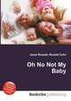 Oh No Not My Baby, Jesse Russell,Ronald Cohn 