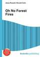 Oh No Forest Fires, Jesse Russell,Ronald Cohn 