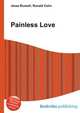 Painless Love, Jesse Russell,Ronald Cohn 