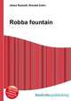 Robba fountain, Jesse Russell,Ronald Cohn 
