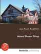 Ames Shovel Shop, Jesse Russell,Ronald Cohn 