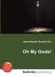Oh My Gods!, Jesse Russell,Ronald Cohn 
