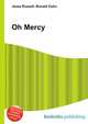 Oh Mercy, Jesse Russell,Ronald Cohn 