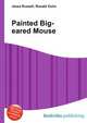 Painted Big-eared Mouse, Jesse Russell,Ronald Cohn 