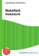 Wakefield massacre, Jesse Russell,Ronald Cohn 