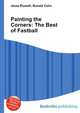 Painting the Corners: The Best of Fastball, Jesse Russell,Ronald Cohn 