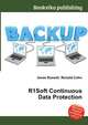 R1Soft Continuous Data Protection, Jesse Russell,Ronald Cohn 