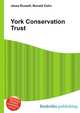 York Conservation Trust, Jesse Russell,Ronald Cohn 