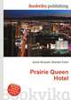 Prairie Queen Hotel, Jesse Russell,Ronald Cohn 