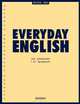 Everyday english = Повседневный английский: Учебное пособие для студентов гуманитарных ВУЗов и старшеклассников школ и гимназий с углубленным изучением английского языка - 7-е изд., Татьяна Ю. Дроздова, Алла Иосифовна Берестова, М. А. Дунаевская 
