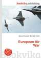 European Air War, Jesse Russell,Ronald Cohn 