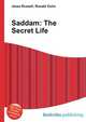 Saddam: The Secret Life, Jesse Russell,Ronald Cohn 