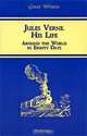 Jules Verne. His life. Around the world in eighty days / Жизнь Жюля Верна. Вокруг света в восемьдесят дней, адаптация, комментарий и словарь Н.Л. Утевская 