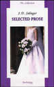Selected Prose = Избранная проза: Книга для чтения на английском языке (Серия "The Collection"), Сэлинджер Джером Дэвид 