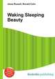 Waking Sleeping Beauty, Jesse Russell,Ronald Cohn 
