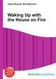 Waking Up with the House on Fire, Jesse Russell,Ronald Cohn 