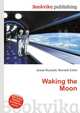 Waking the Moon, Jesse Russell,Ronald Cohn 