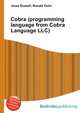 Cobra (programming language from Cobra Language LLC), Jesse Russell,Ronald Cohn 
