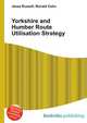 Yorkshire and Humber Route Utilisation Strategy, Jesse Russell,Ronald Cohn 
