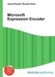 Microsoft Expression Encoder, Jesse Russell,Ronald Cohn 