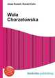 Wola Chorzelowska, Jesse Russell,Ronald Cohn 