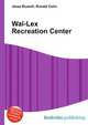 Wal-Lex Recreation Center, Jesse Russell,Ronald Cohn 