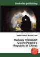 Railway Transport Court (People's Republic of China), Jesse Russell,Ronald Cohn 