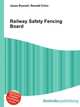 Railway Safety Fencing Board, Jesse Russell,Ronald Cohn 